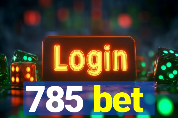 785 bet